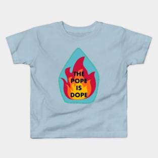 The Pope is Dope Patch Kids T-Shirt